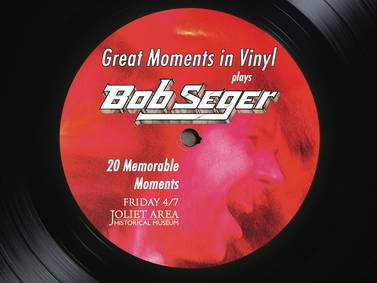 Great Moments In Vinyl To Play Bob Seger Show At Joliet Area Historical Museum